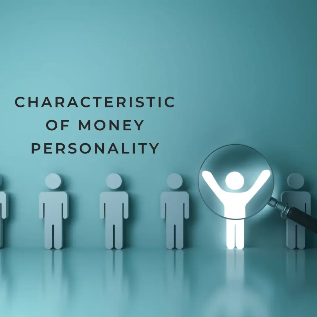 your characteristics of your money personality. 